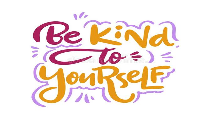 Be Kind To Yourself