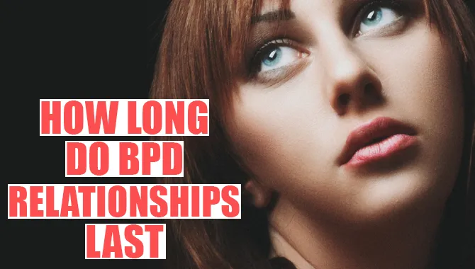 How Long Do BPD Relationships Last