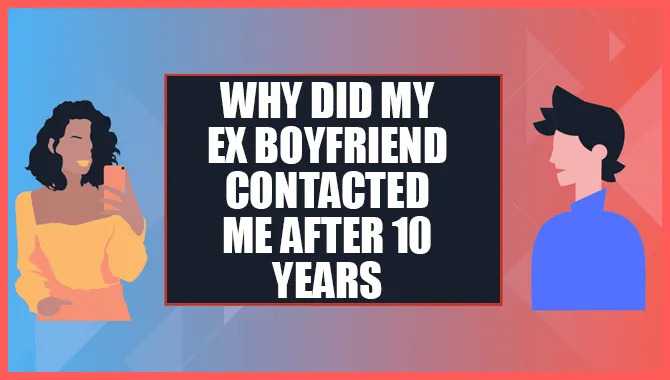 My Ex Boyfriend Contacted Me After 10 Years