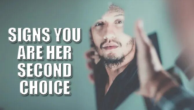 Signs You Are Her Second Choice