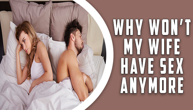 Why Won't My Wife Have Sex Anymore