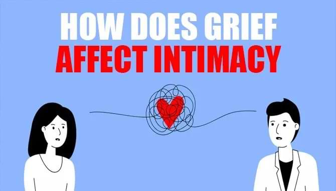 How Does Grief Affect Intimacy