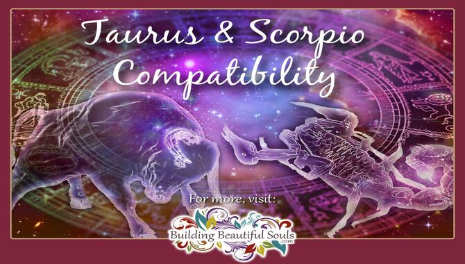 5 Amazing Ways To Strong Scorpio And Taurus Friendship