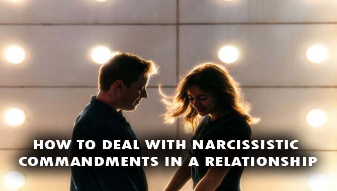 How To Deal With Narcissistic Commandments In A Relationship