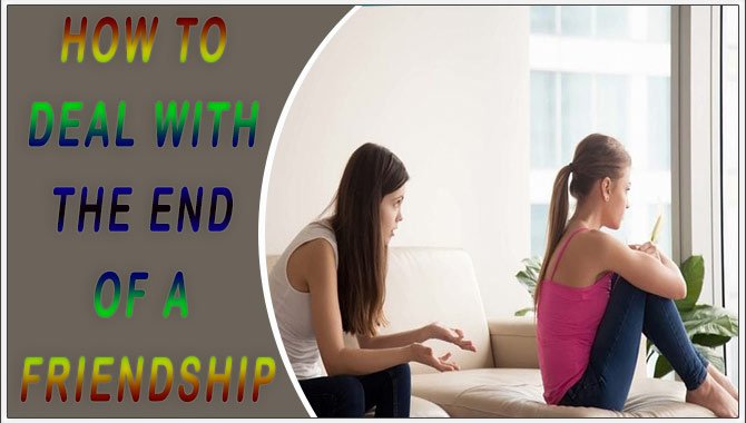 How To Deal With The End Of A Friendship