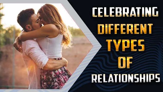 Celebrating different types of relationships