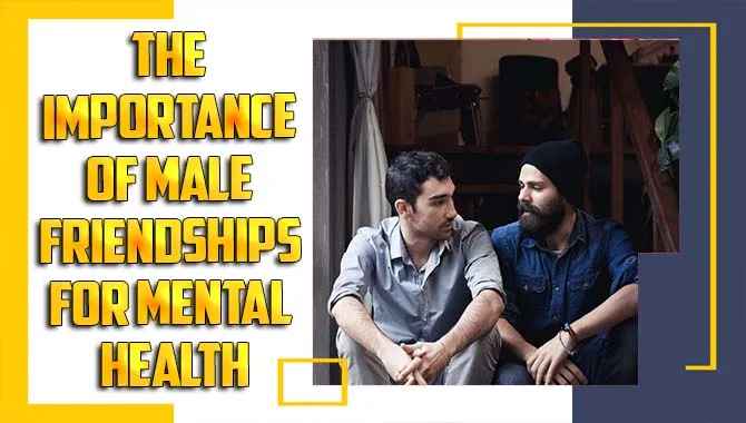 Male Friendships For Mental Health