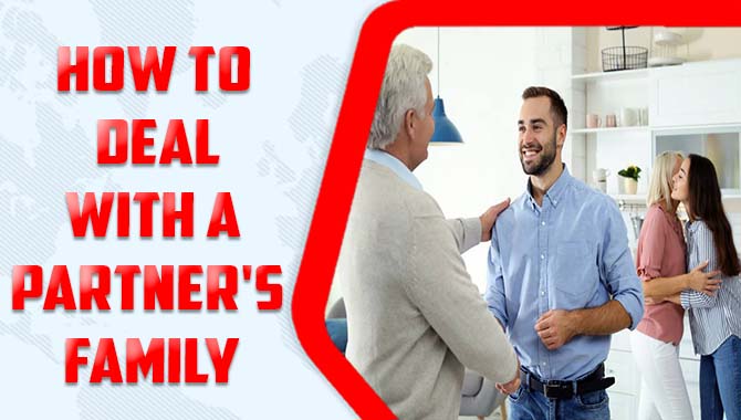 How To Deal With A Partner's Family