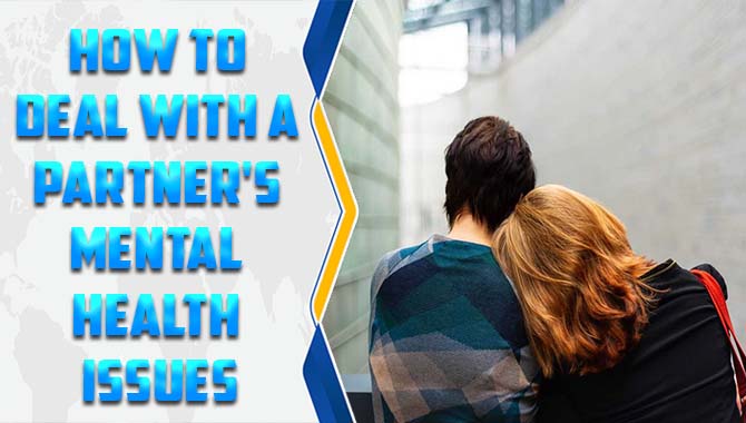 How To Deal With A Partner's Mental Health Issues